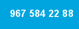 967 584 22 88